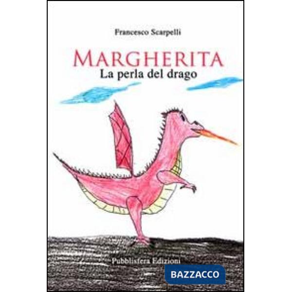 Margherita. La perla del drago