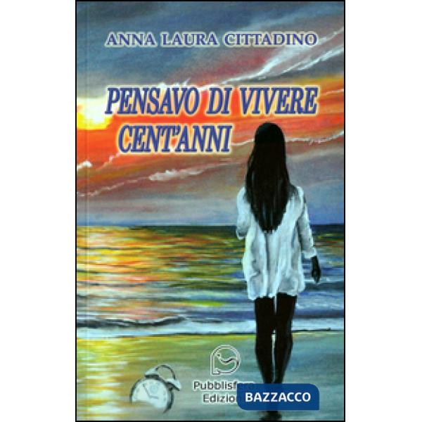 Pensavo di vivere cent'anni