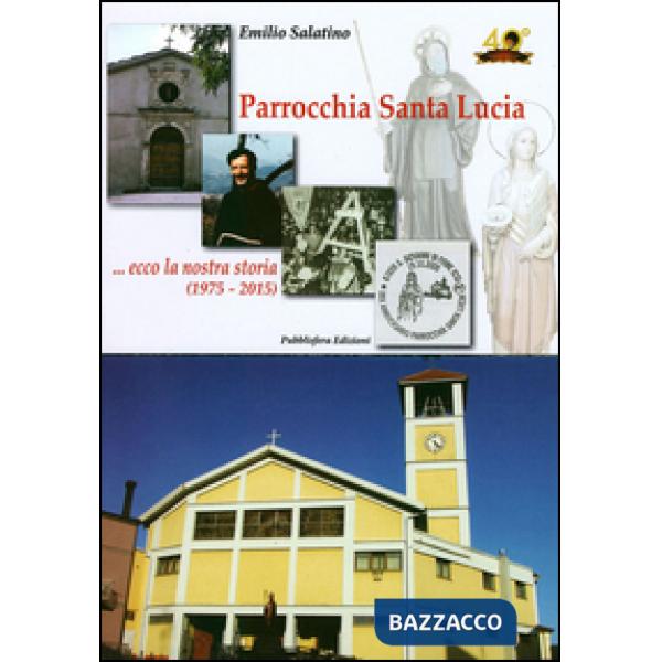 Parrocchia Santa Lucia... Ecco la nostra storia (1975-2015)