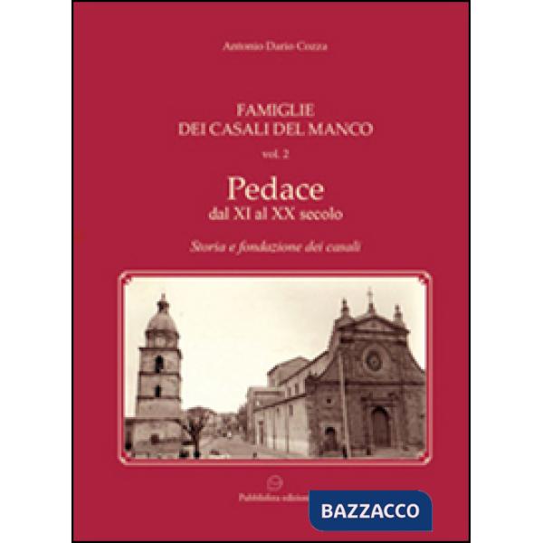 Famiglie dei Casali del Manco. Pedace dal XI al XX secolo. Storia e fondazione d