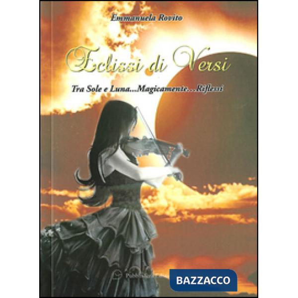 Eclissi di versi. Tra sole e luna... magicamente... riflessi