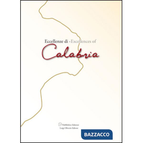Eccellenze di Calabria-Excellences of Calabria. Ediz. bilingue