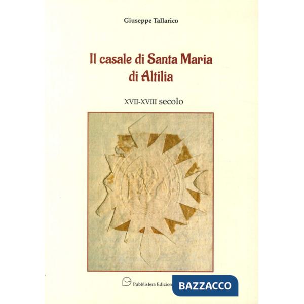 Casale di Santa Maria di Altilia XVII-XVIII secolo (Il)