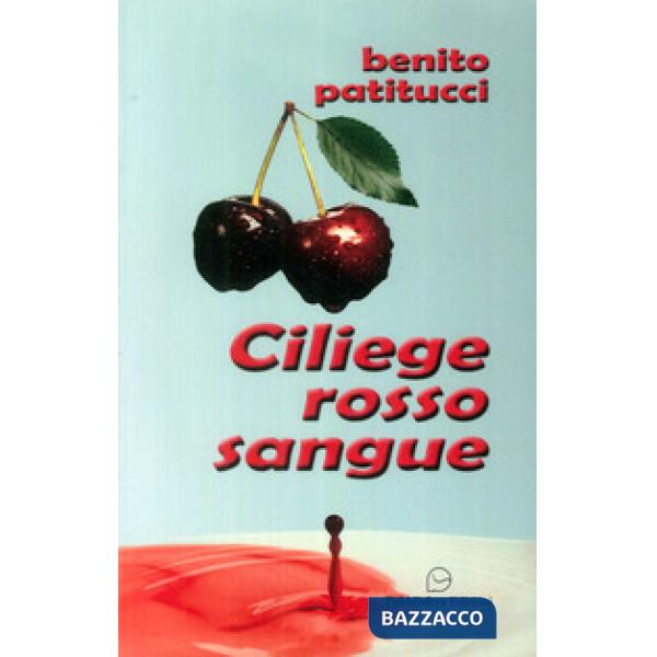 Ciliege rosso sangue