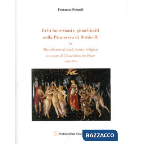 Echi lucreziani e gioachimiti nella «Primavera» di Botticelli. In «Miscellanea d