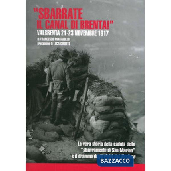 «Sbarrate il canal di Brenta!» Valbrenta 21-23 novembre 1917