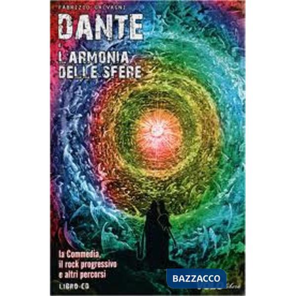 Dante e l'armonia delle sfere. La commedia, il rock progressivo e altri percorsi. Con CD Audio