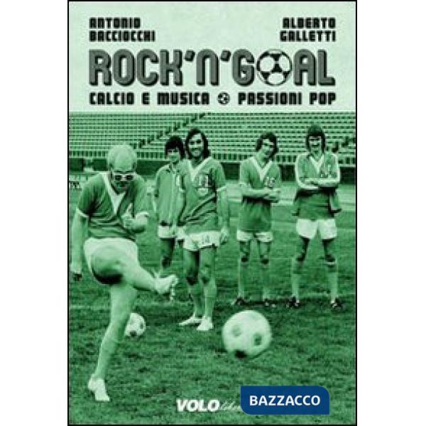 Rock'n'goal. Calcio e musica. Passioni pop