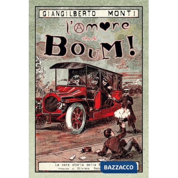 Amore che fa boum! La vera storia della banda Bonnot (L')