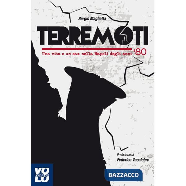 Terremoti. Una vita e un sax nella Napoli degli anni '80