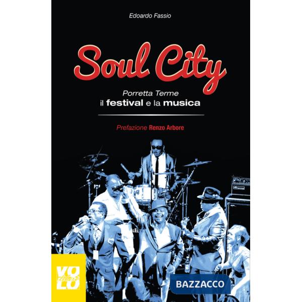 Soul city. Porretta Terme, il festival e la musica
