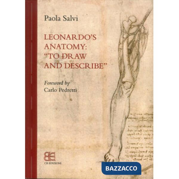 Leonardo's anatomy. «To draw and describe»