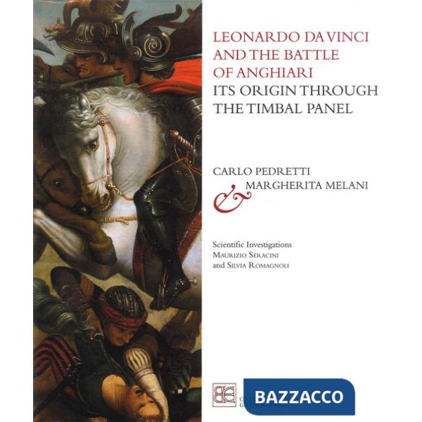 Leonardo da Vinci and the Battle of Anghiari. Its origin through the Timbal Panel