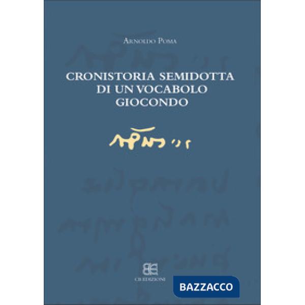 Cronistoria semidotta di un vocabolo giocondo