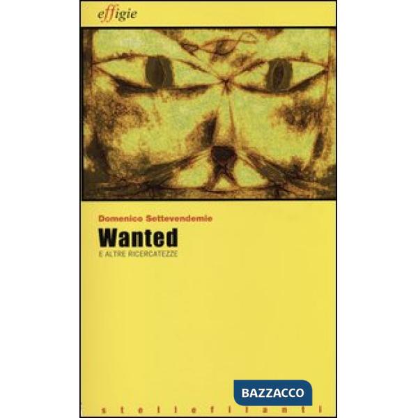 Wanted e altre ricercatezze