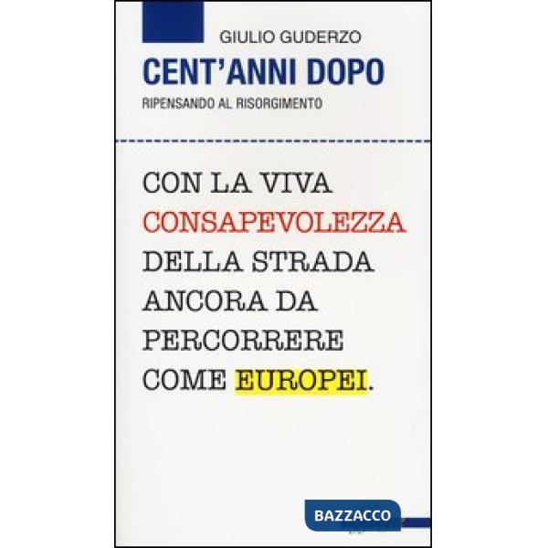 Cent'anni dopo. Ripensando al Risorgimento