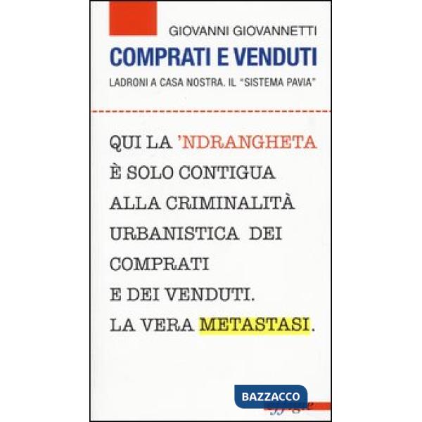 Comprati e venduti. Ladroni a casa nostra. Il «sistema Pavia»