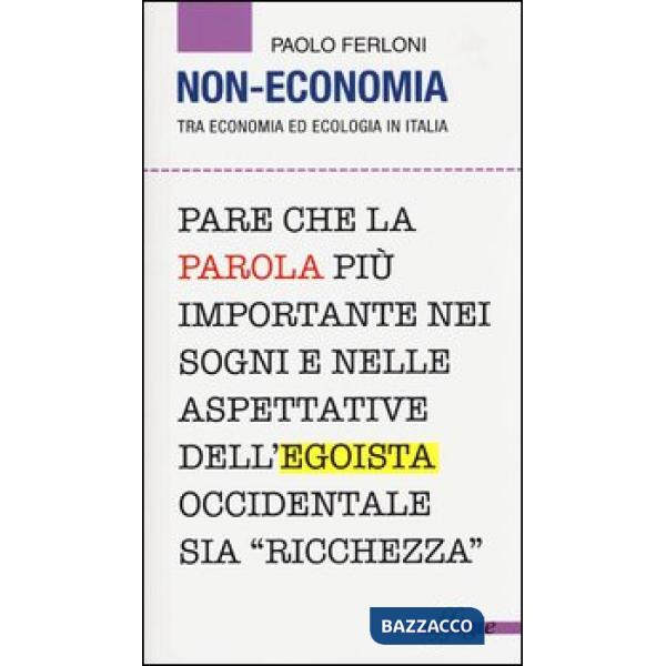 Non economia. Tra economia ed ecologia in Italia
