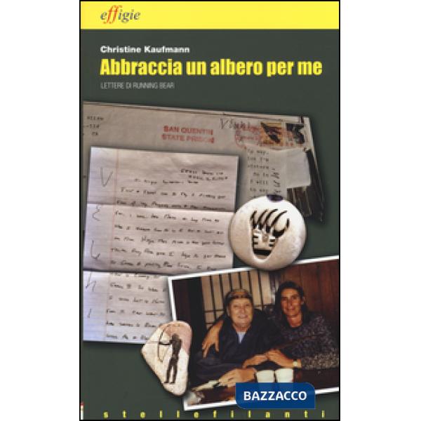 Abbraccia un albero per me. Lettere di Running Bear