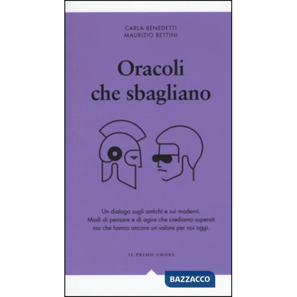 Oracoli che sbagliano. Un dialogo sugli antichi e sui moderni