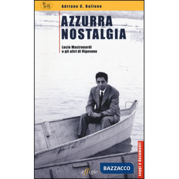 Azzurra nostalgia. Lucio Mastronardii e gli altri di Vigevano