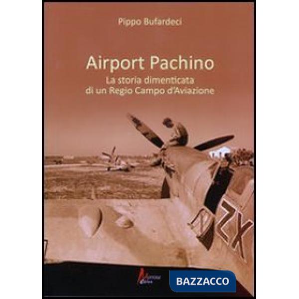 Airport Pachino. La storia dimenticata di un regio campo d'aviazione