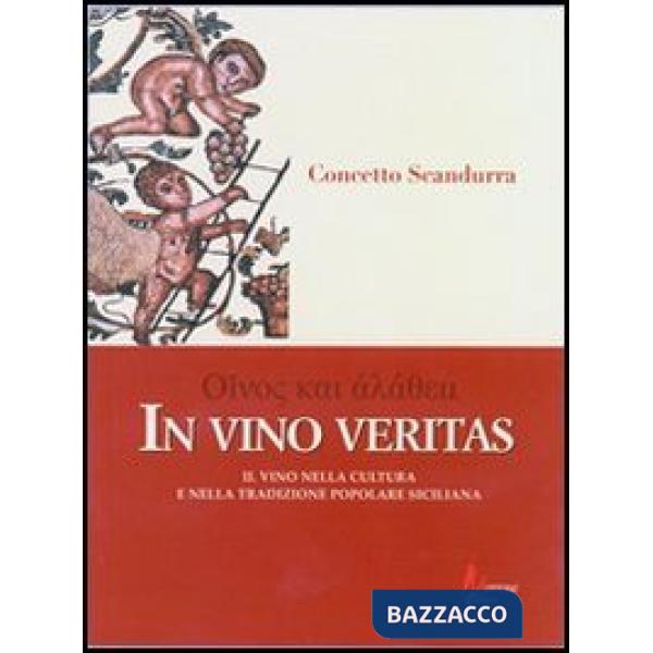 In vino veritas. Il vino nella cultura e nella tradzione popolare siciliana
