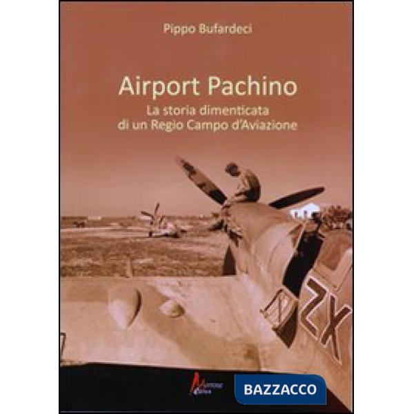 Airport Pachino. La storia dimenticata di un regio campo d'aviazione