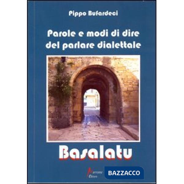 Basalatu. Parole e modi di dire del parlare dialettale