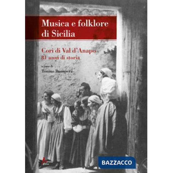 Musica e folklore di Sicilia. Cori di Val d'Anapo. 81 anni di storia