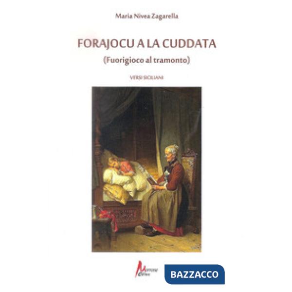 Forajocu alla cuddata (Fuorigioco al tramonto). Ediz. italiana, inglese, francese, tedesca e siciliana