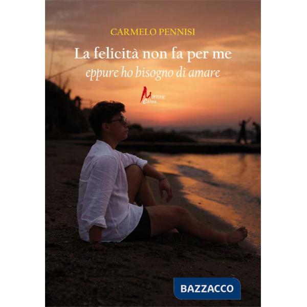 Felicità non fa per me eppure ho bisogno di amare (La)