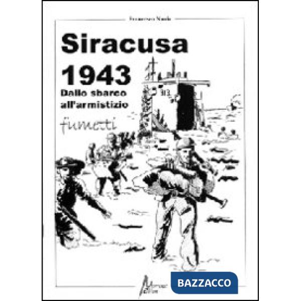 Siracusa 1943. Dallo sbarco all'armistizio
