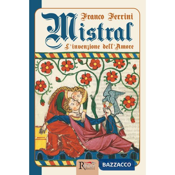 Mistral. L'invenzione dell'amore