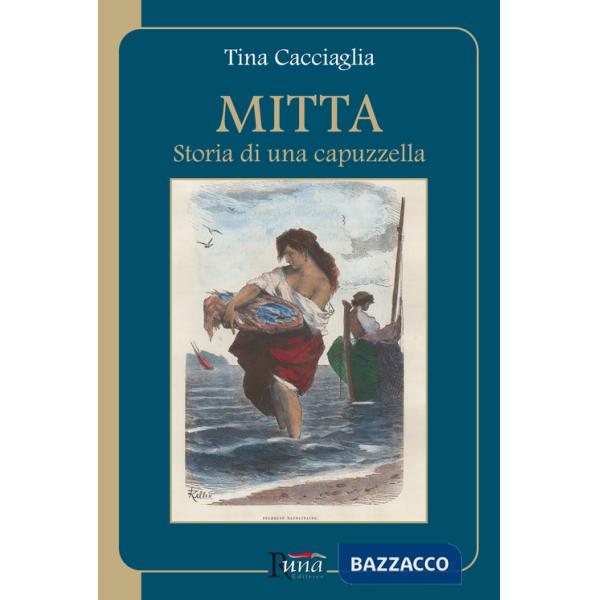 Mitta. Storia di una capuzzella
