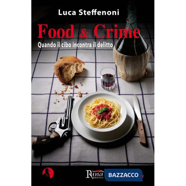 Food & crime. Quando il cibo incontra il delitto