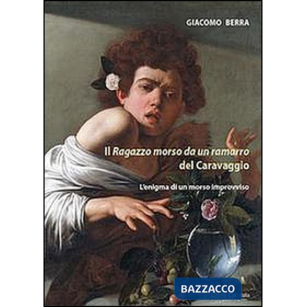 Ragazzo morso da un ramarro del Caravaggio. L'enigma di un morso improvviso (Il)