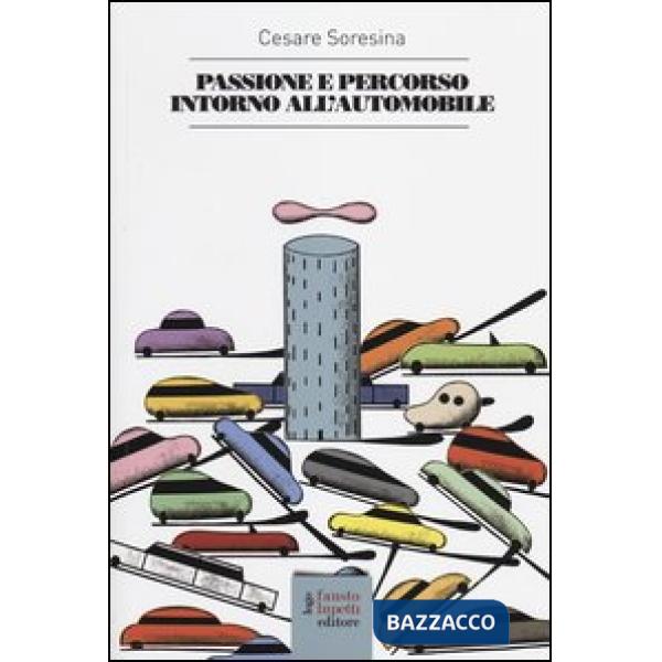 Passione e percorso intorno all'automobile