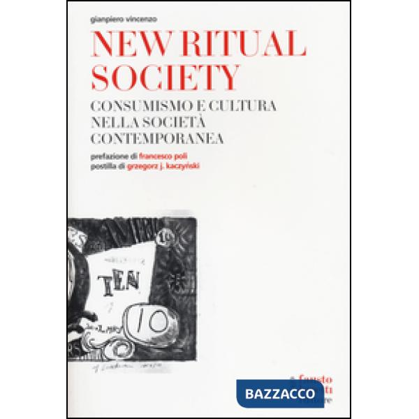 New ritual society. Consumismo e cultura nella società contemporanea