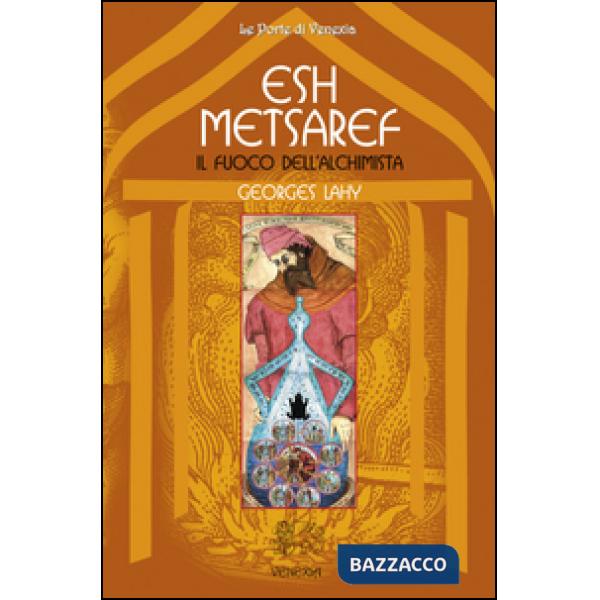 Esh Metsaref. Il fuoco dell'alchimista