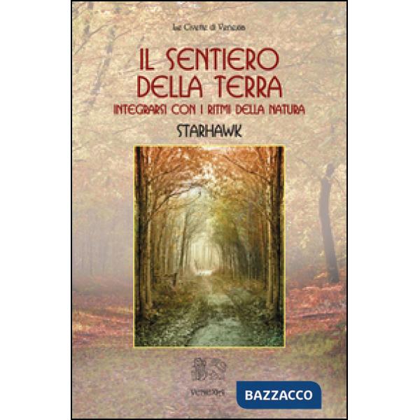 Sentiero della terra. Integrarsi con i ritmi della natura (Il)