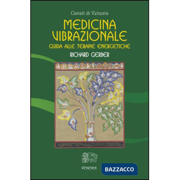 Medicina vibrazionale. Guida alle terapie energetiche