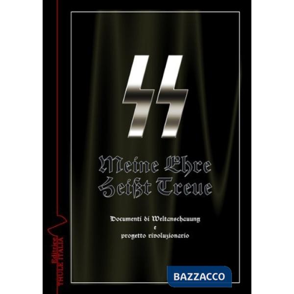 Meine ehre heist true. Documenti di weltanschauung e progetto rivoluzionario