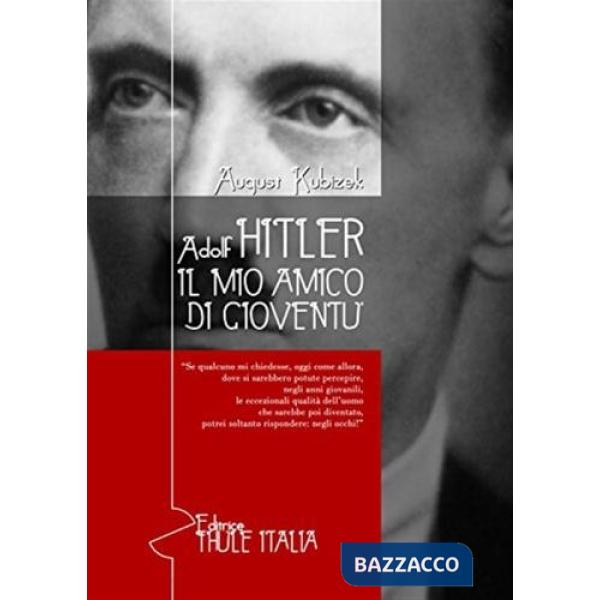Adolf Hitler. Il mio amico di gioventù