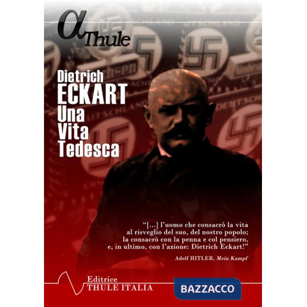 Dietrich Eckart. Una vita tedesca