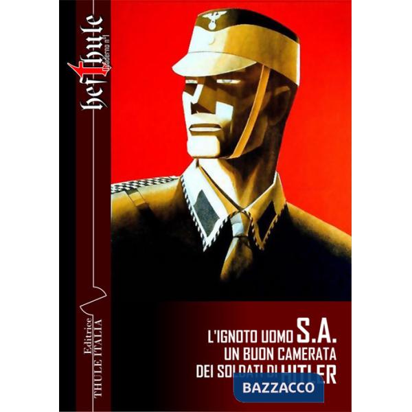 Ignoto uomo SA. Un buon camerata dei soldati di Hitler. Ediz. integrale (L')
