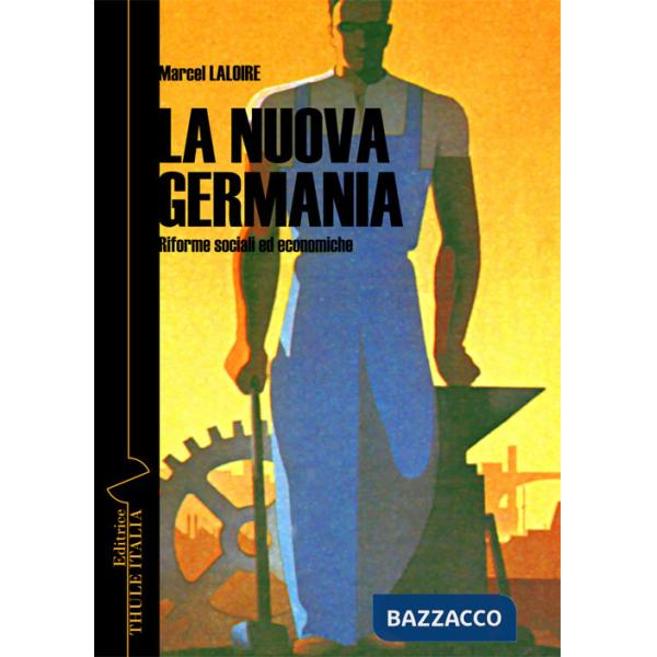 Nuova Germania. Riforme sociali ed economiche. Ediz. integrale (La)