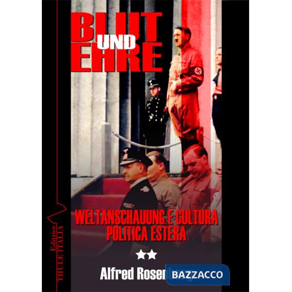Blut und ehre. Vol. 2: Weltanschauung e cultura politica estera