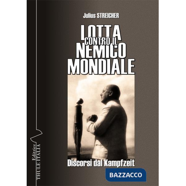 Lotta contro il nemico mondiale. Discorsi dal Kampfzeit