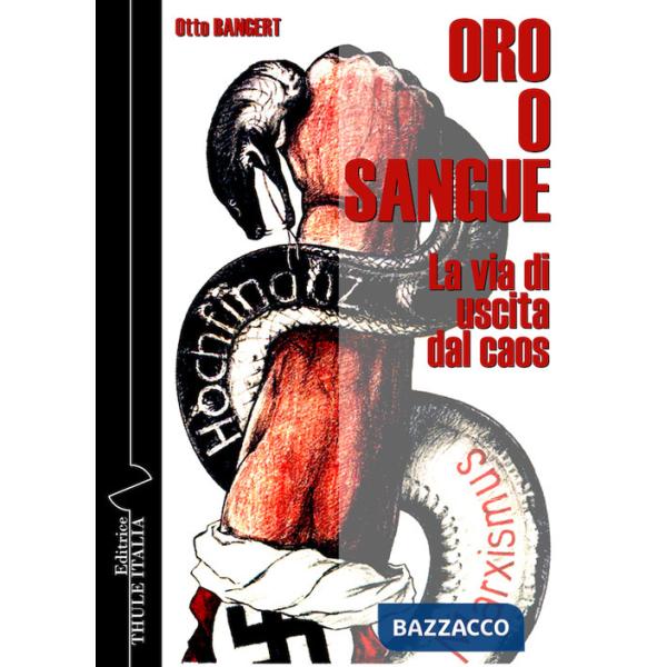 Oro o sangue. La via di uscita dal caos